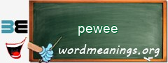 WordMeaning blackboard for pewee